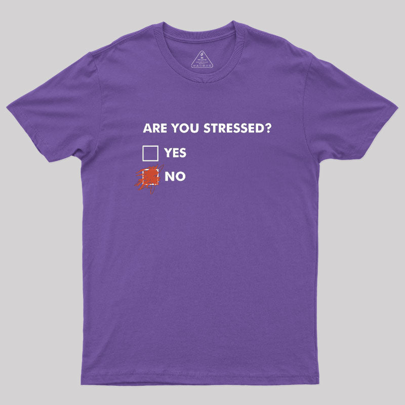 Are You Stressed?  T-Shirt
