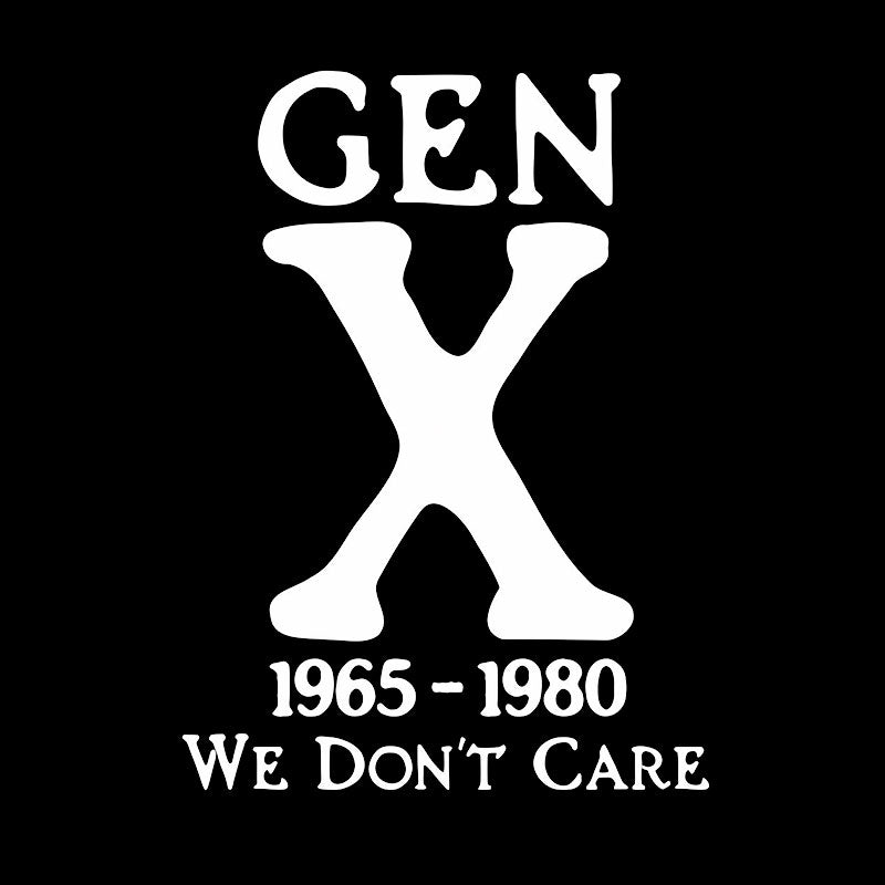 Gen X 1965-1980 We Don't Care  T-Shirt