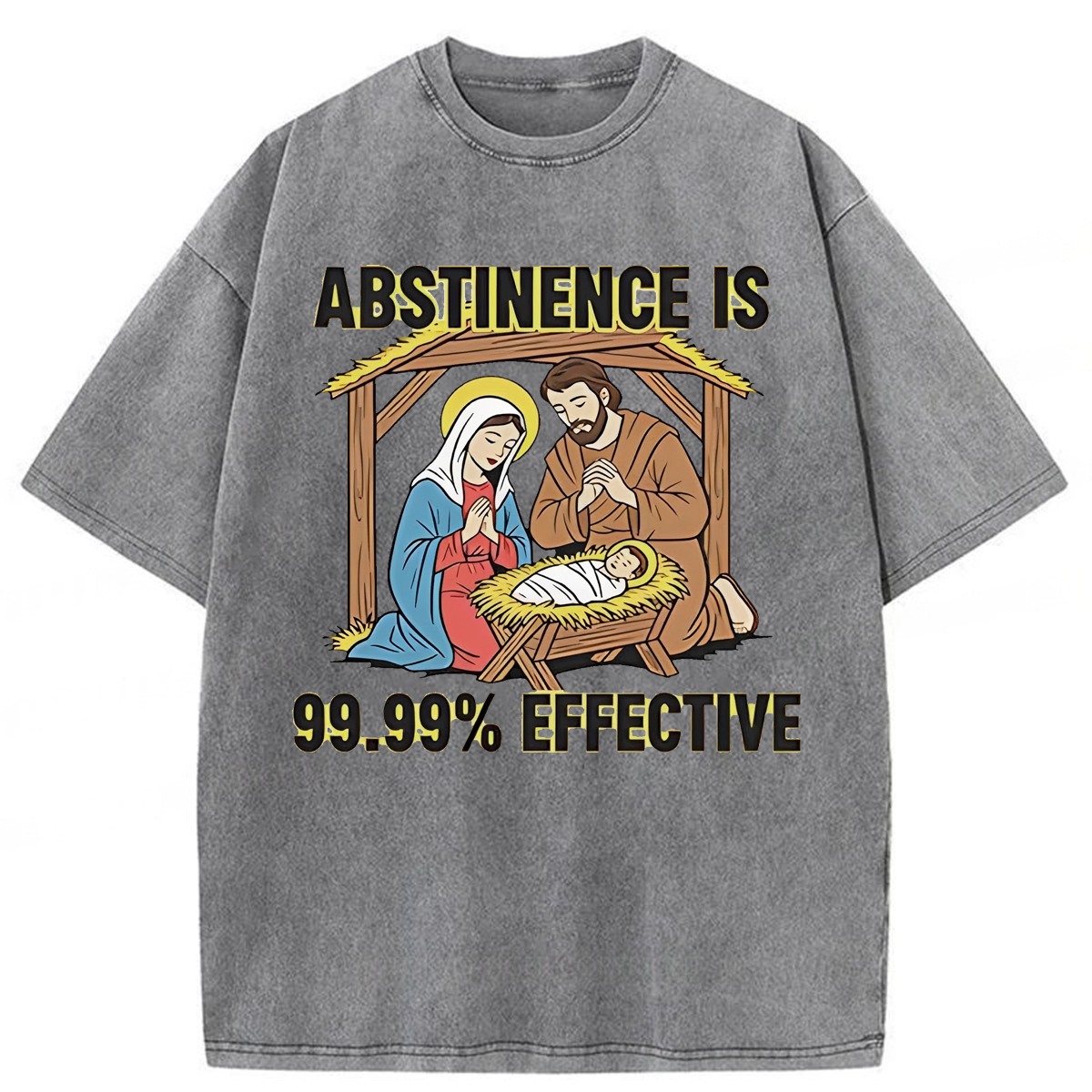 bbb Jesus Abstinence Is 99.99% Effective Washed T-shirt