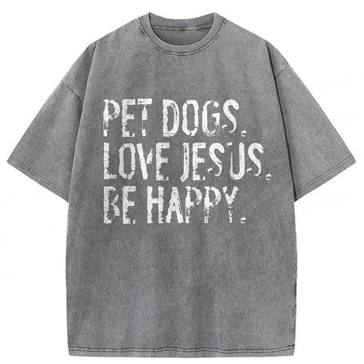 bbb Pet Dogs Love Jesus Be Happy Washed T-shirt