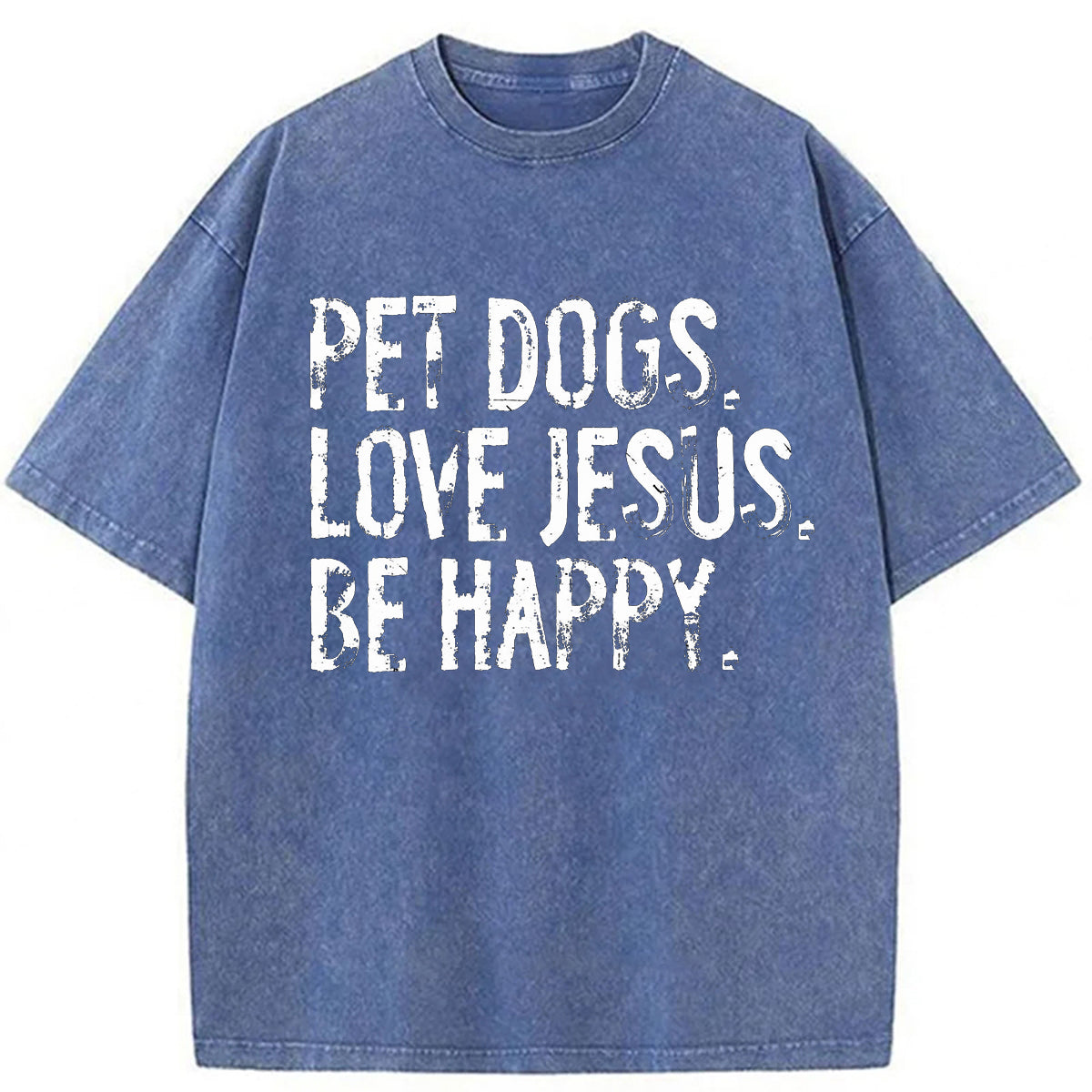 bbb Pet Dogs Love Jesus Be Happy Washed T-shirt