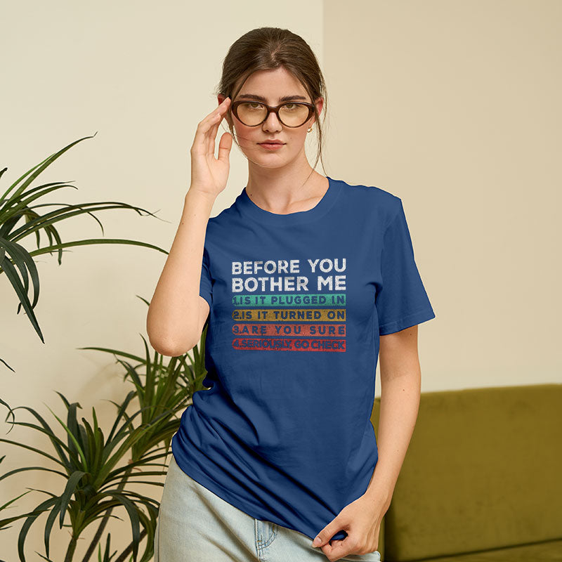 Before you Bother Me  T-Shirt