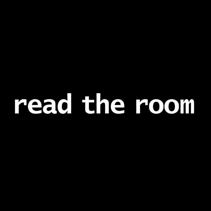 Read The Room  T-Shirt