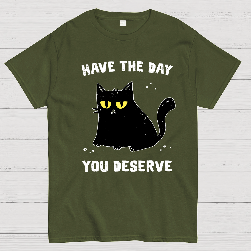 Have The Day You Deserve Karma Kitten  T-Shirt