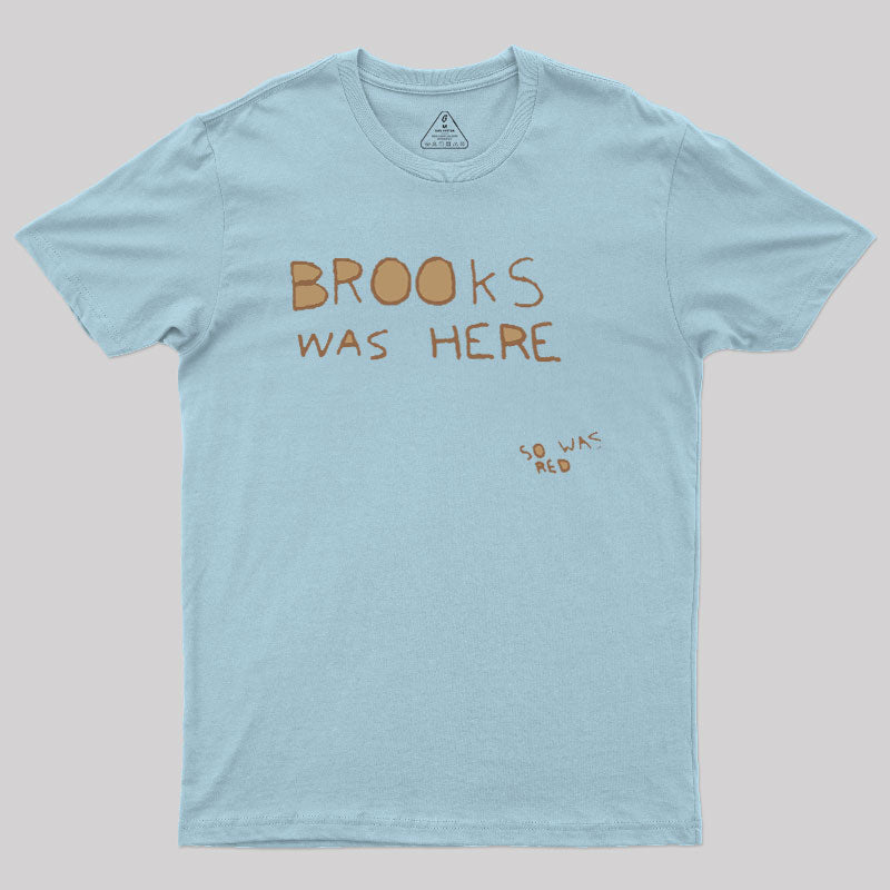 Brooks Was Here  T-Shirt