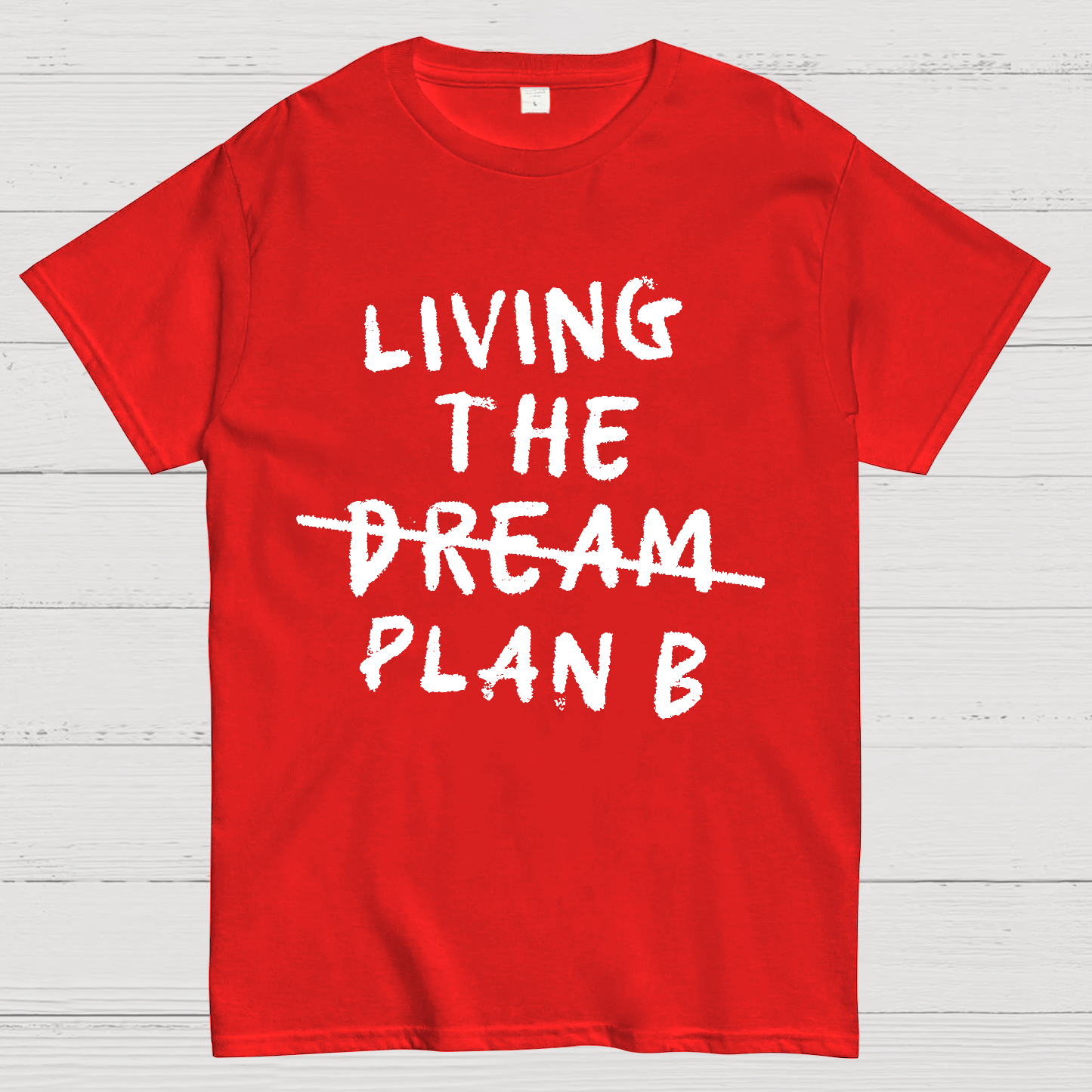 Living Plan B y T-Shirt