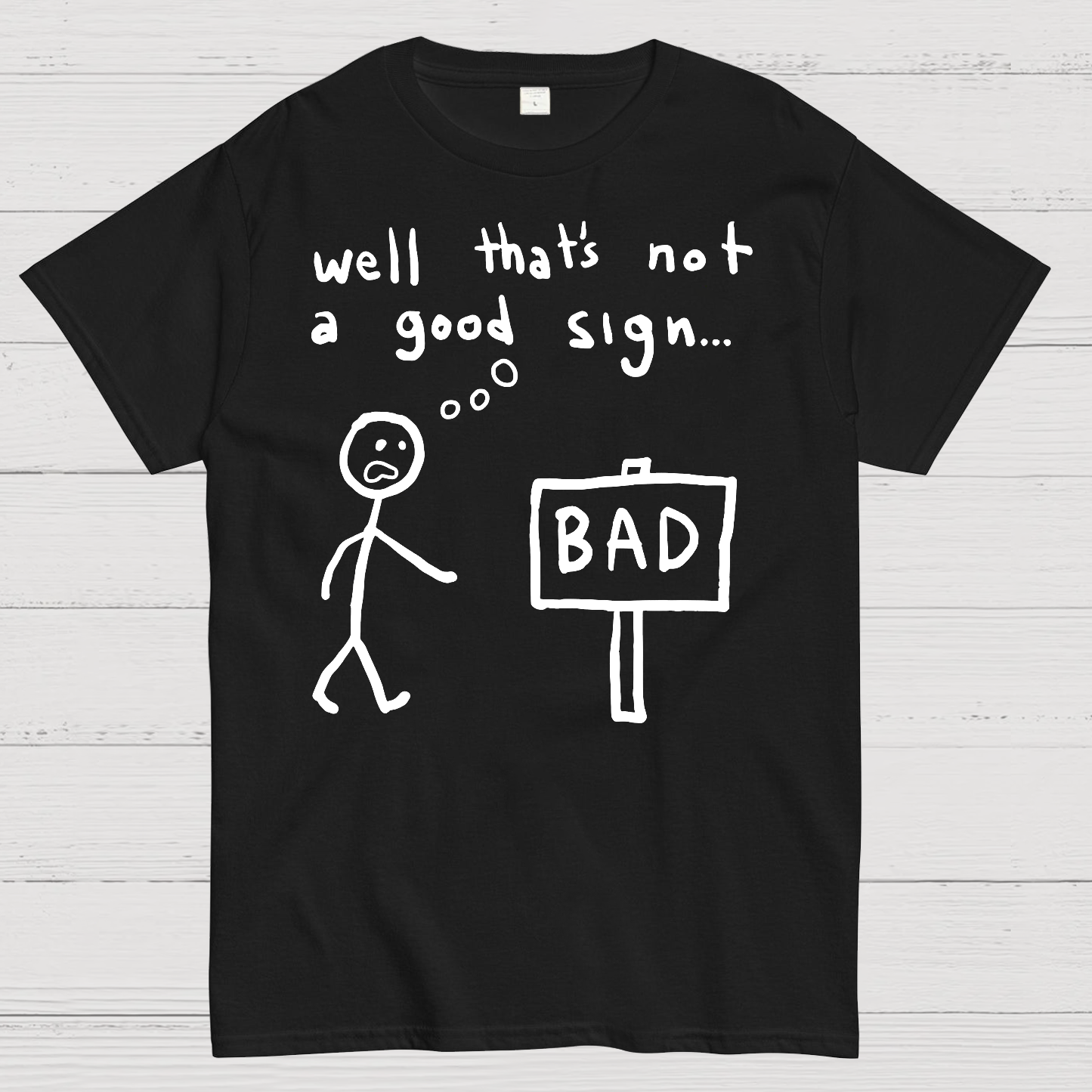 Not A Good Sign  T-Shirt