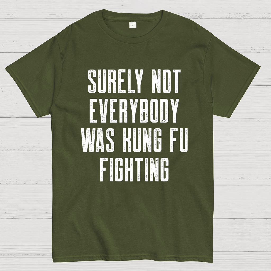 Surely Not everybody was kung fu fighting  T-Shirt