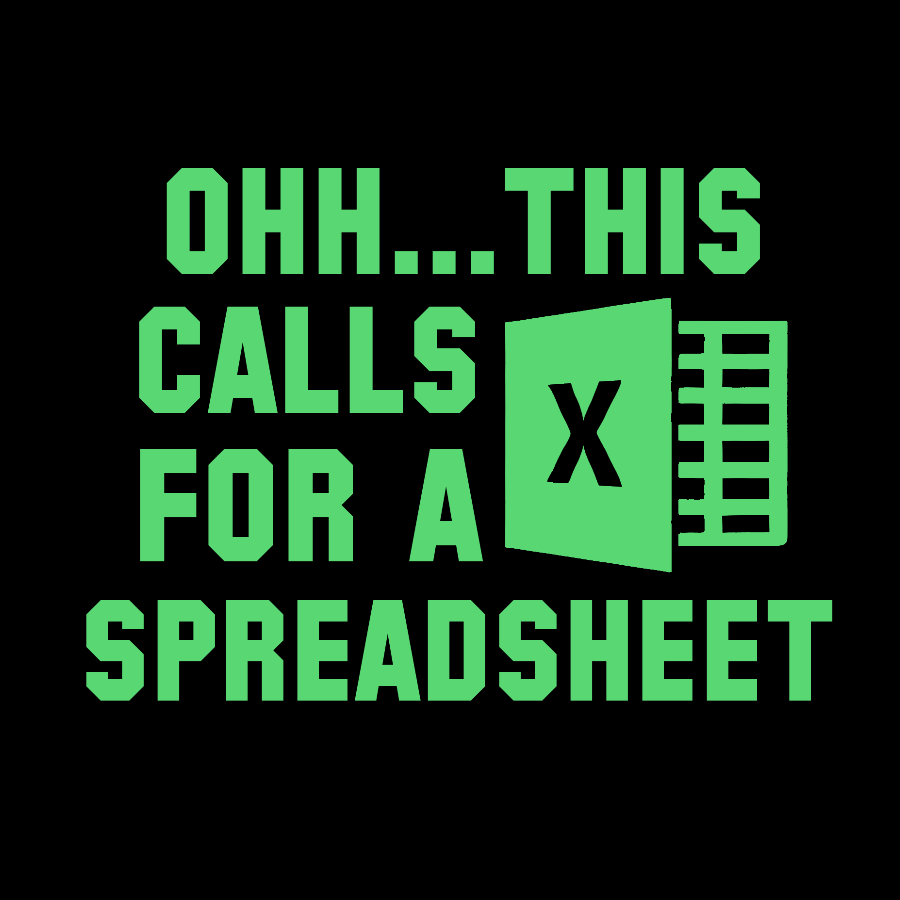 Ohh...This Calls for a Spreadsheet   T-Shirt