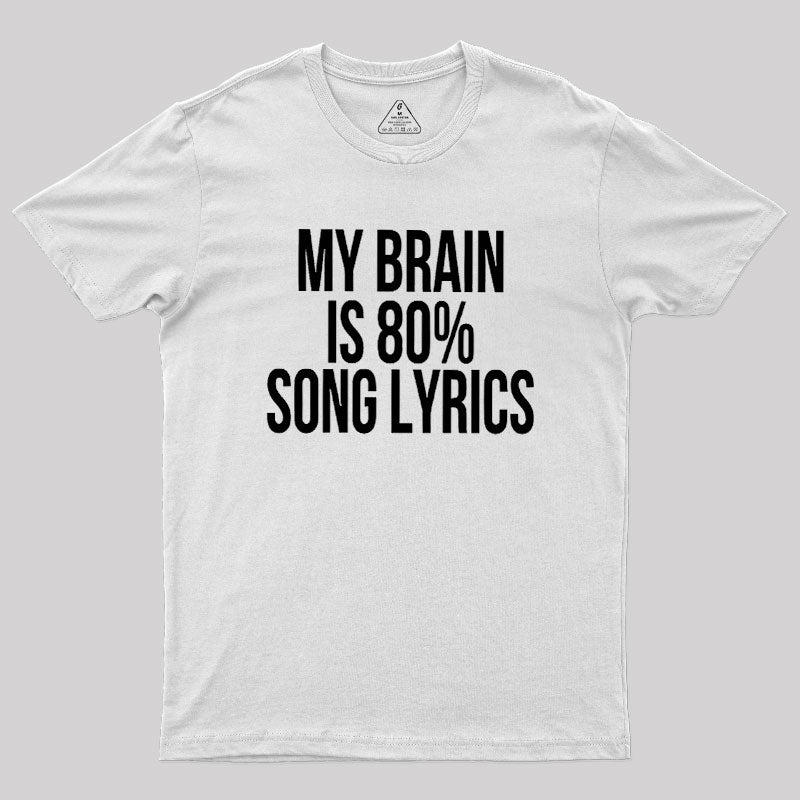 My Brain Is 80% Song Lyrics  T-Shirt