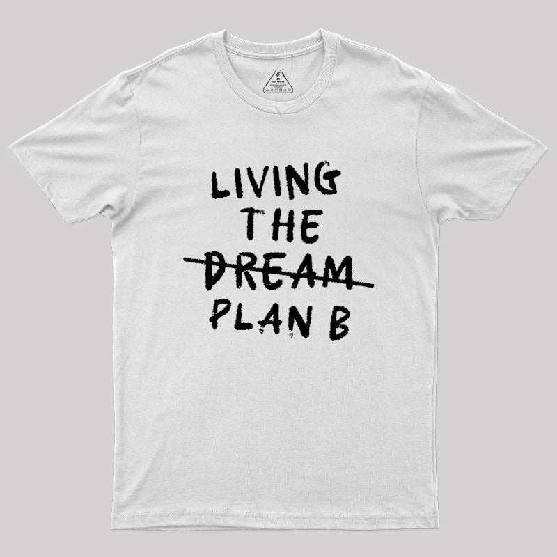 Living Plan B  T-Shirt