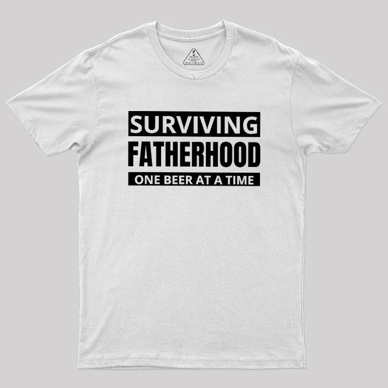 Surviving Fatherhood One Beer At A Time  T-Shirt
