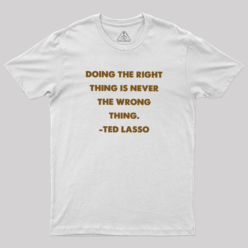 Doing The Right Thing  T-Shirt