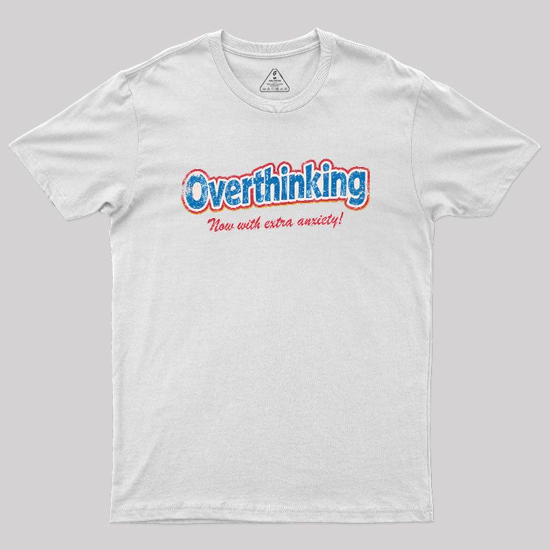 Overthinking: Extra Anxiety Edition  T-Shirt