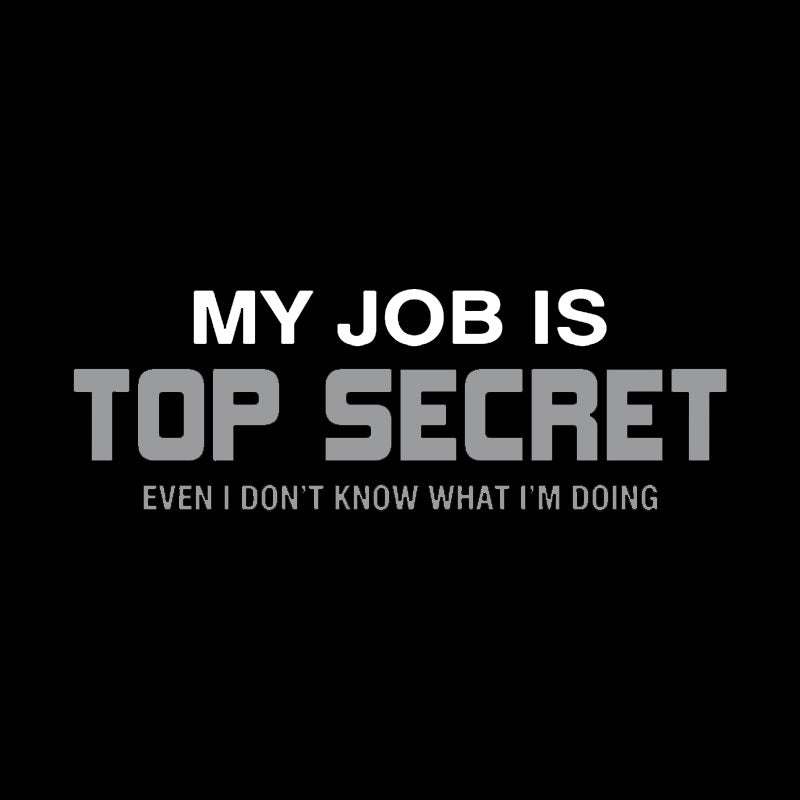 My Job is Top Secret  T-Shirt
