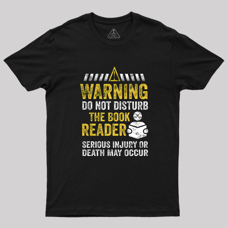Warning Do Not Disturb The Book Reader  T-Shirt