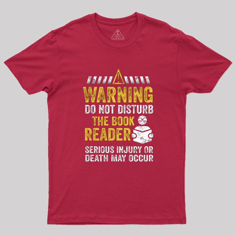 Warning Do Not Disturb The Book Reader  T-Shirt