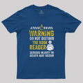 Warning Do Not Disturb The Book Reader  T-Shirt