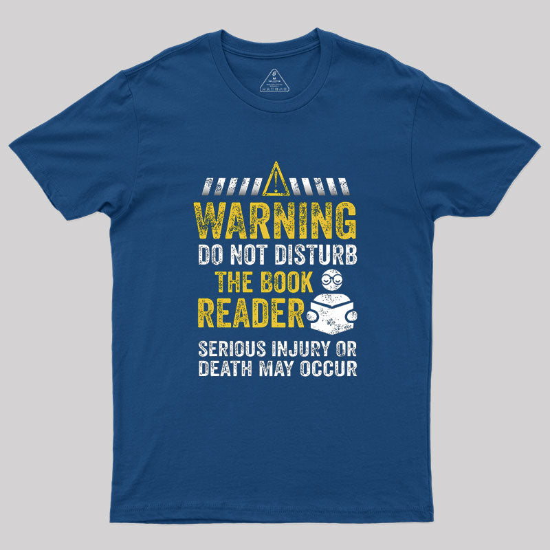 Warning Do Not Disturb The Book Reader  T-Shirt