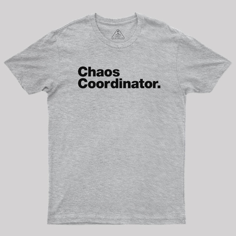 Chaos Coordinator Classic  T-Shirt