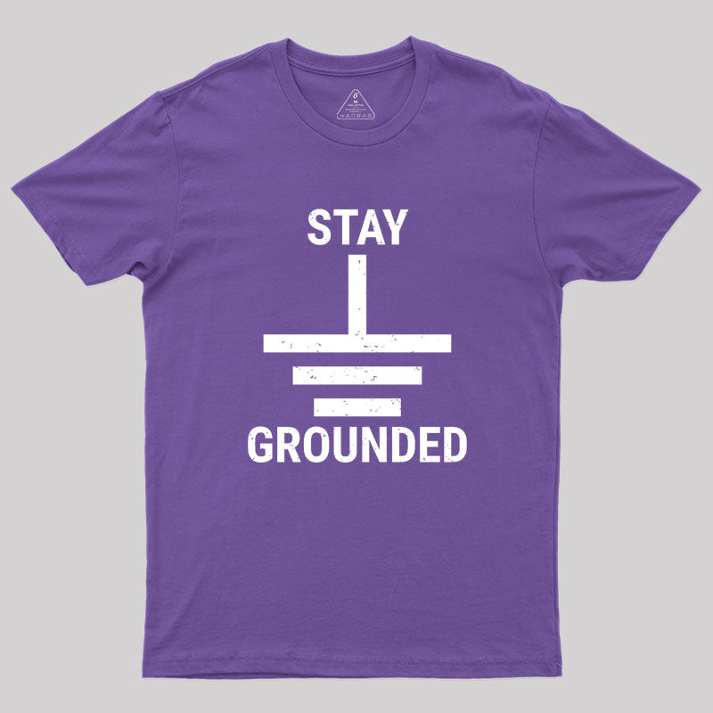 Stay Grounded Electrical Engineer Circuit  T-Shirt
