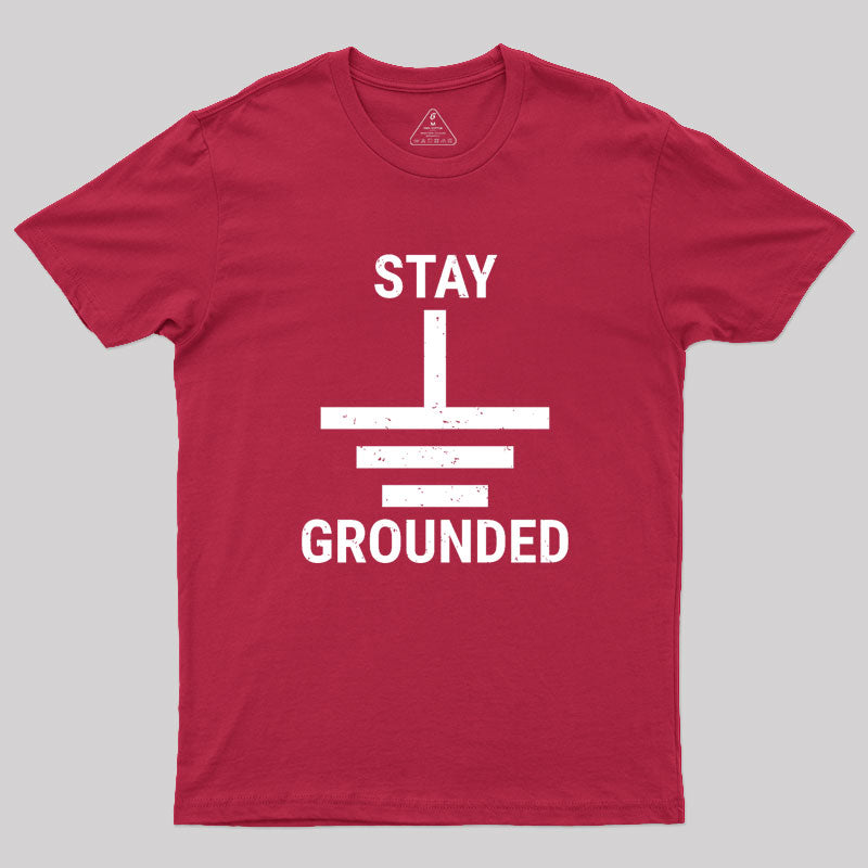 Stay Grounded Electrical Engineer Circuit  T-Shirt