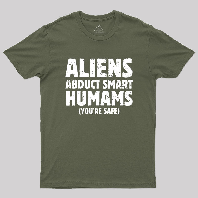 Aliens abduct smart humans  T-Shirt