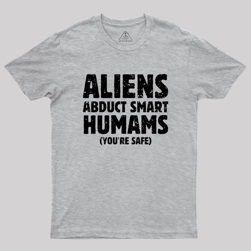 Aliens abduct smart humans  T-Shirt