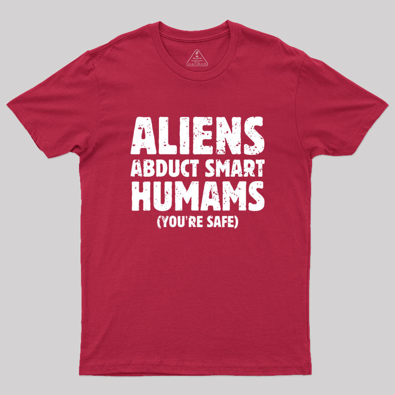 Aliens abduct smart humans  T-Shirt