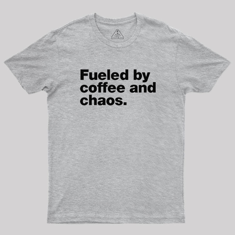 Fueled By Coffee and Chaos  T-Shirt