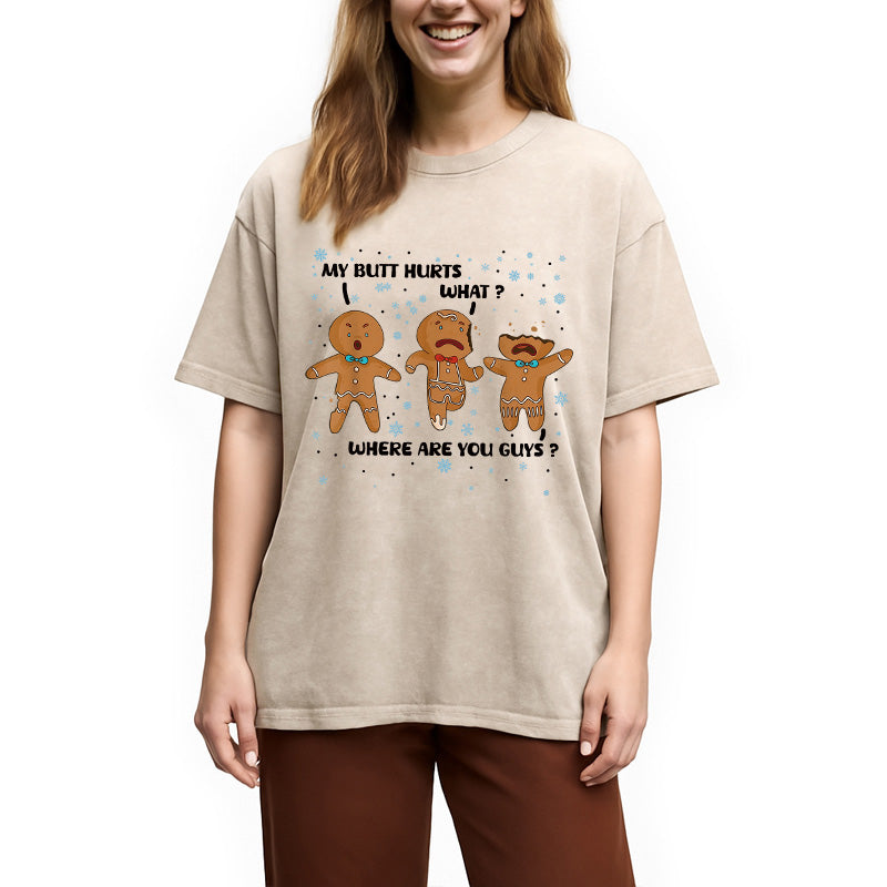 bbb My Butt Hurts Funny Christmas Washed T-Shirt