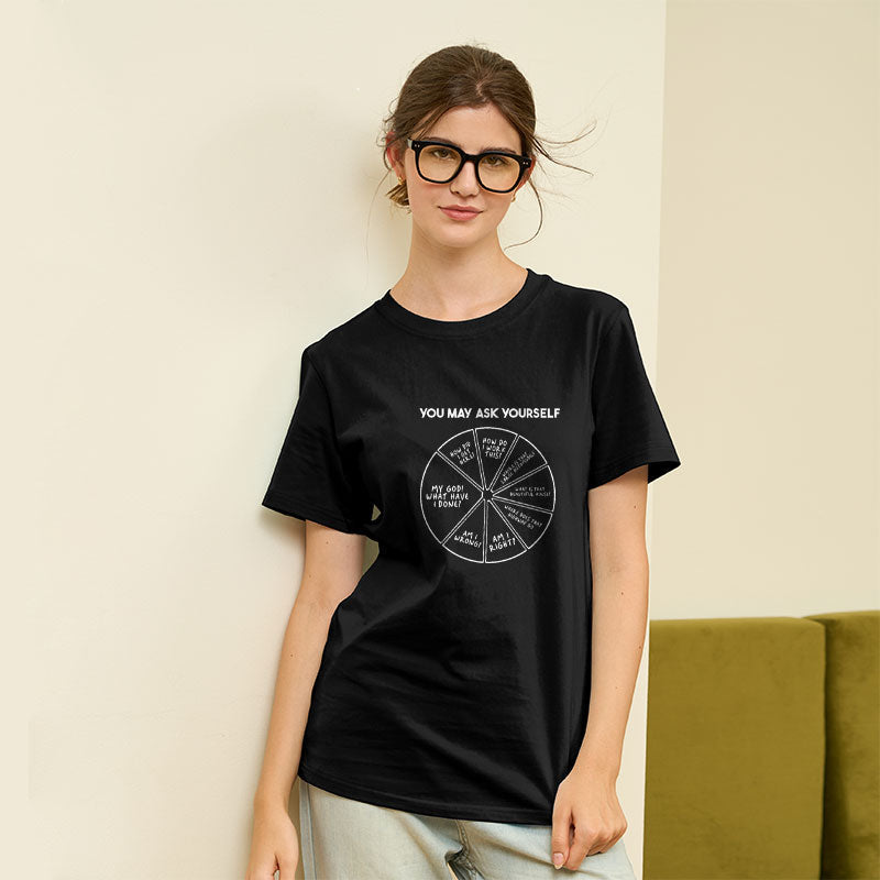 You May Ask Yourself  T-Shirt