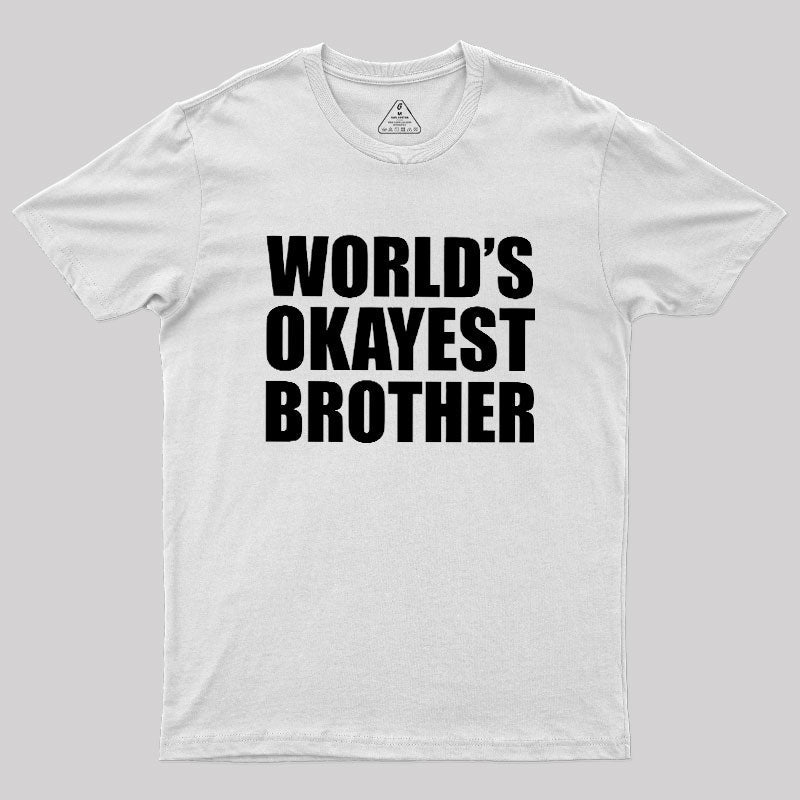 World's Okayest Brother  T-Shirt