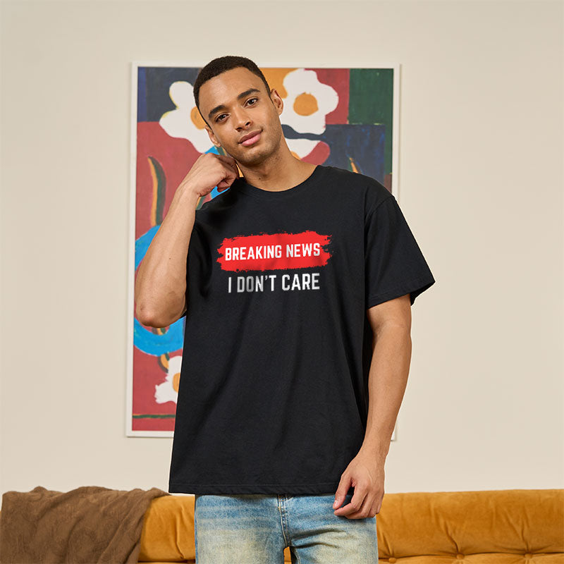 Breaking News I Don't Care  T-Shirt