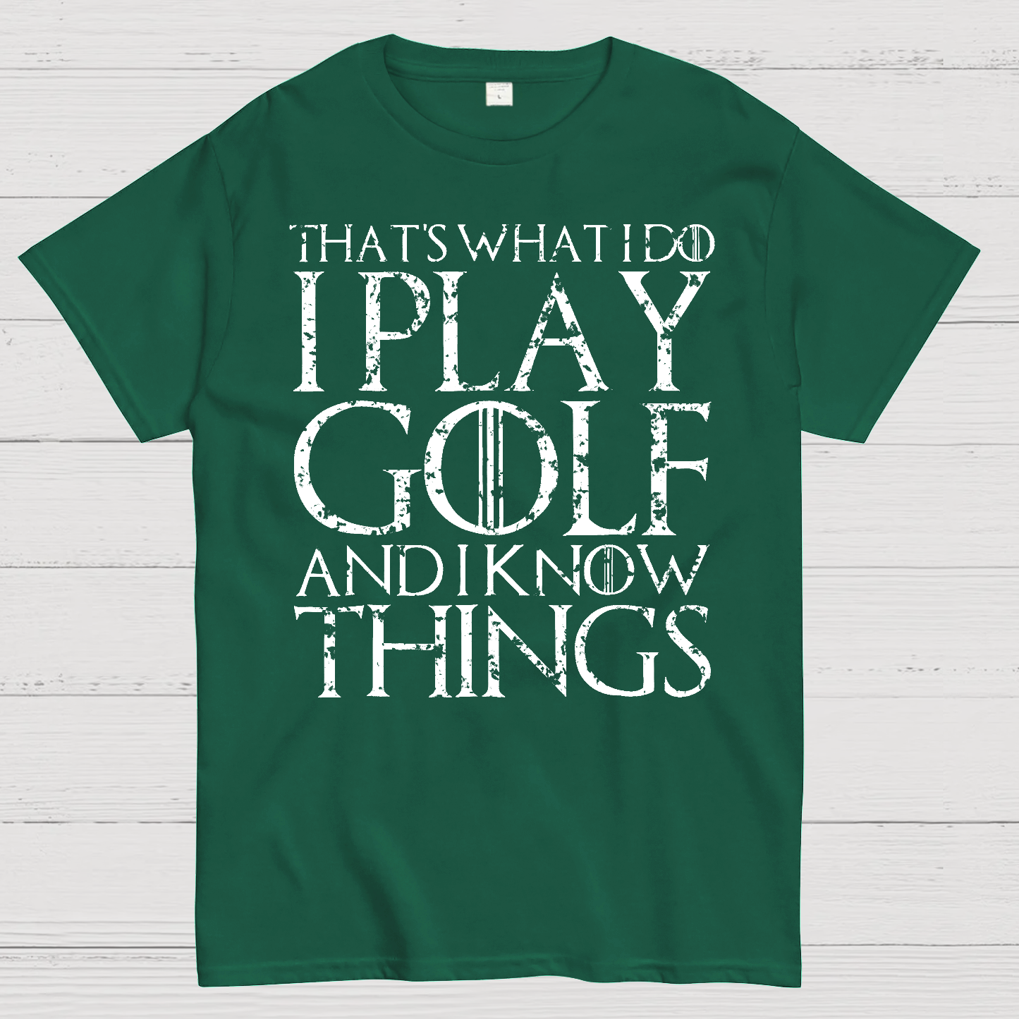 That's What I Do I Play Golf And I Know Things  T-Shirt