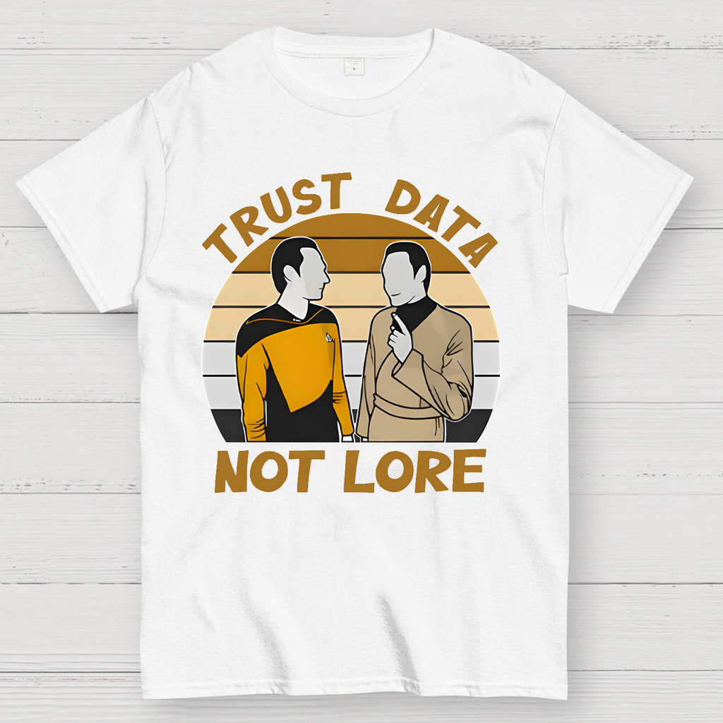 Trust Data Not Lore  T-Shirt