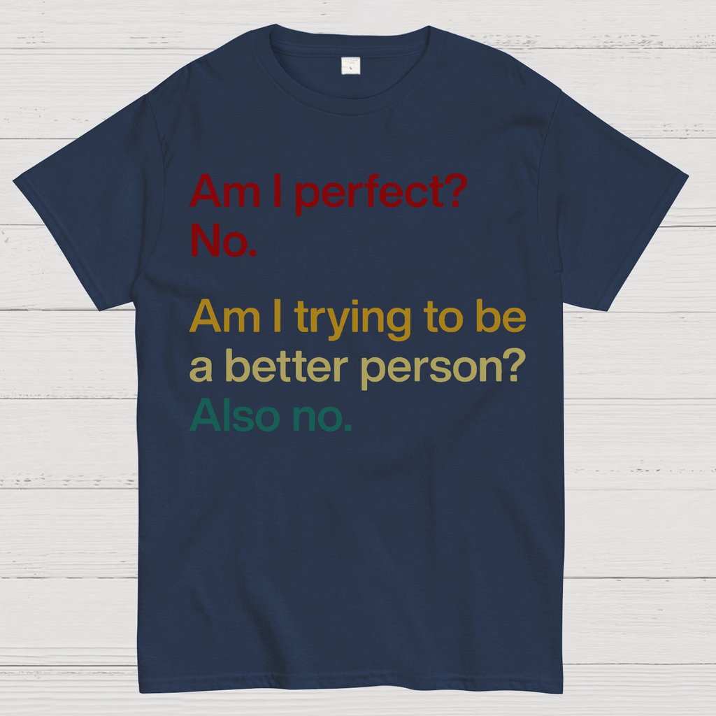 Am I Perfect ？No.  T-Shirt