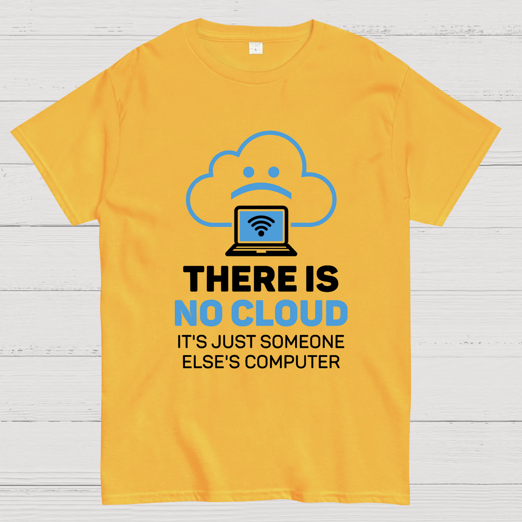 There is no cloud y T-Shirt