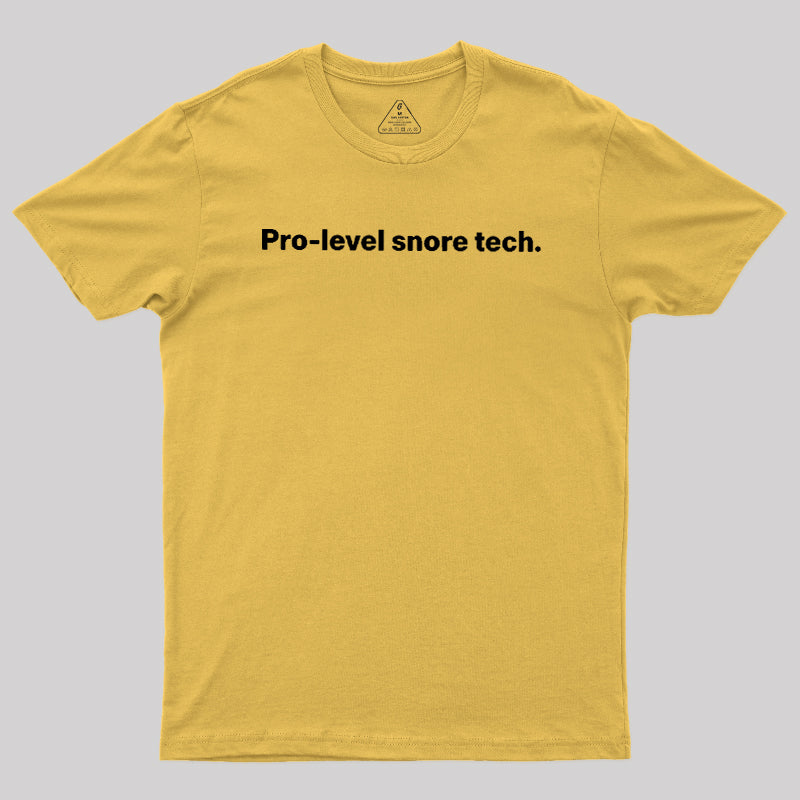 Pro-level Snore Tech  T-Shirt
