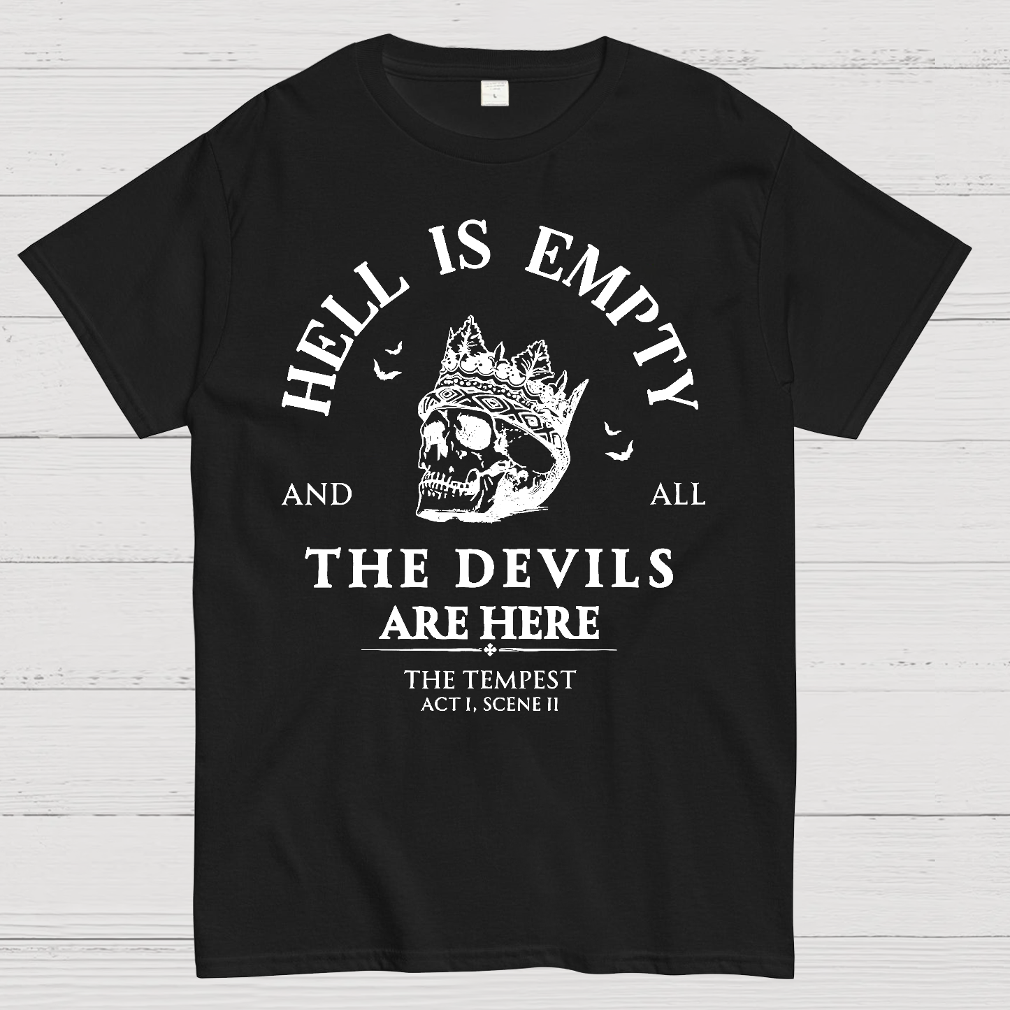 Hell Is Empty And All The Devils Are Here Shakespeare  T-Shirt