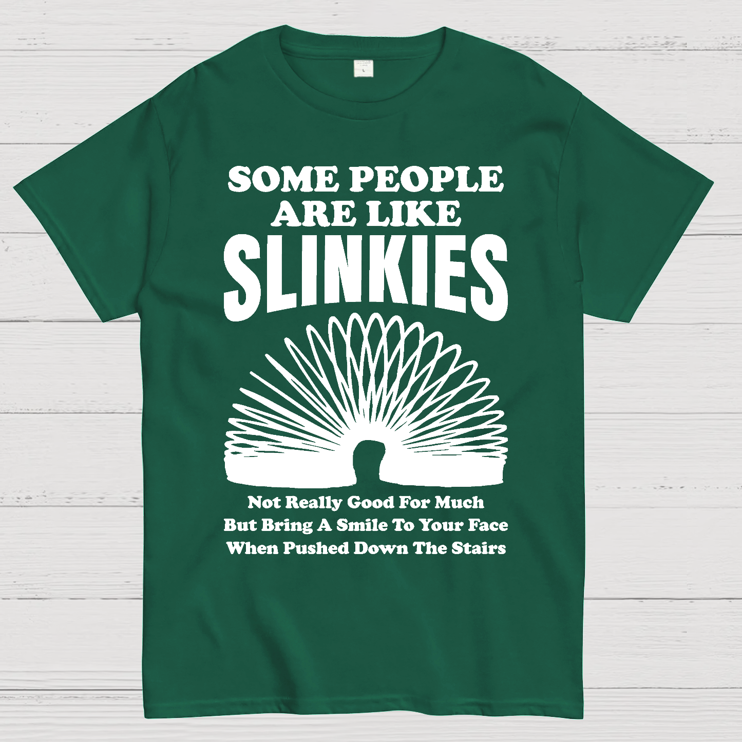 Some People Are Like Slinkies  T-Shirt
