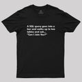 A SQL Query Goes Into A Bar  T-Shirt