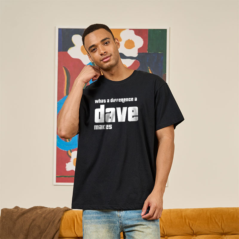 What A Difference A Dave Makes  T-Shirt