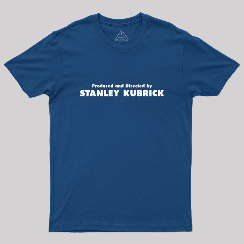 Produced And Directed By Stanley Kubrick  T-Shirt
