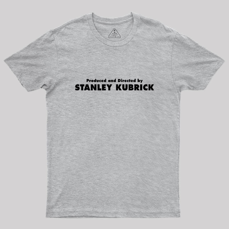 Produced And Directed By Stanley Kubrick  T-Shirt