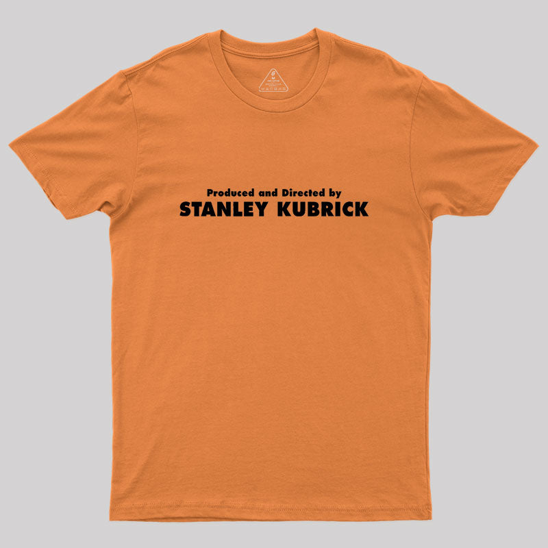 Produced And Directed By Stanley Kubrick  T-Shirt