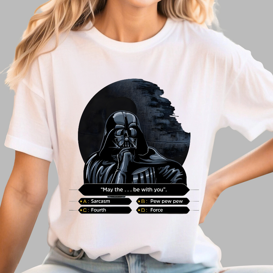 May The  Be With You  T-Shirt