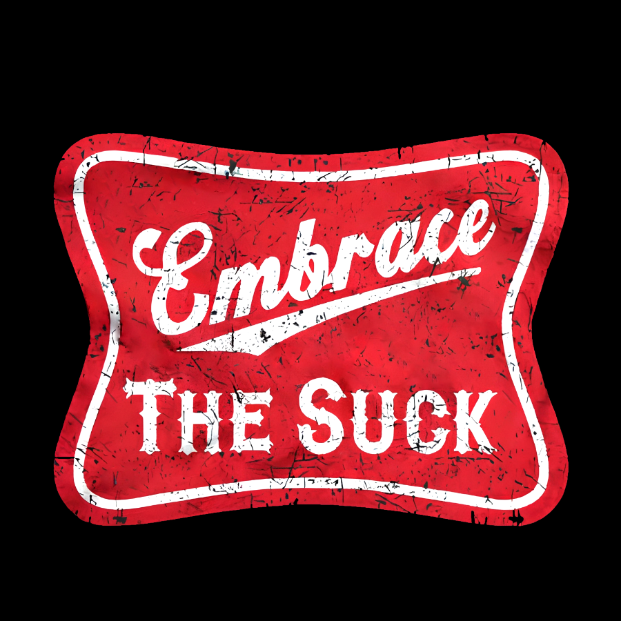 Embrace The Suck Label  T-Shirt