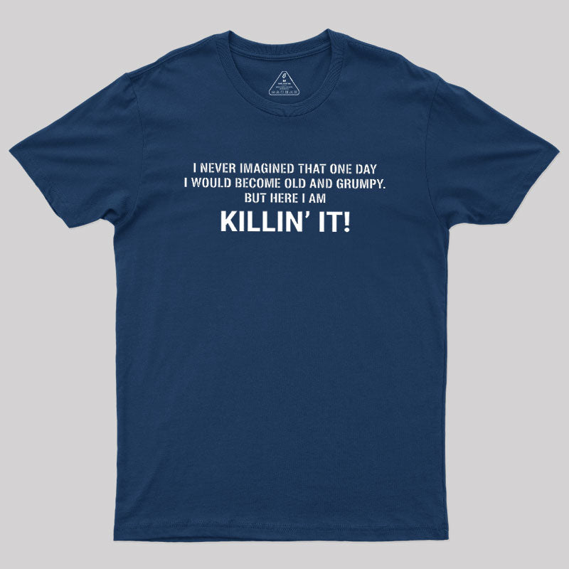 Old and Grumpy  T-Shirt