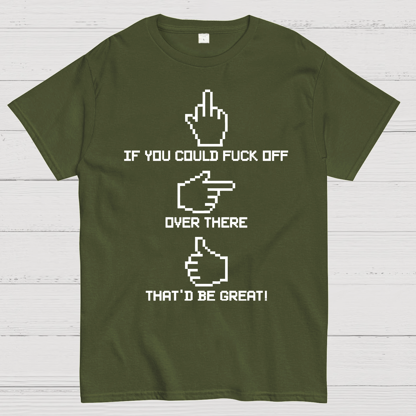 If You Could Fuck Off  T-Shirt
